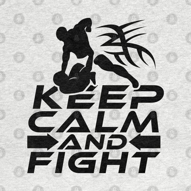 Keep calm and fight MMA by dr3shirts